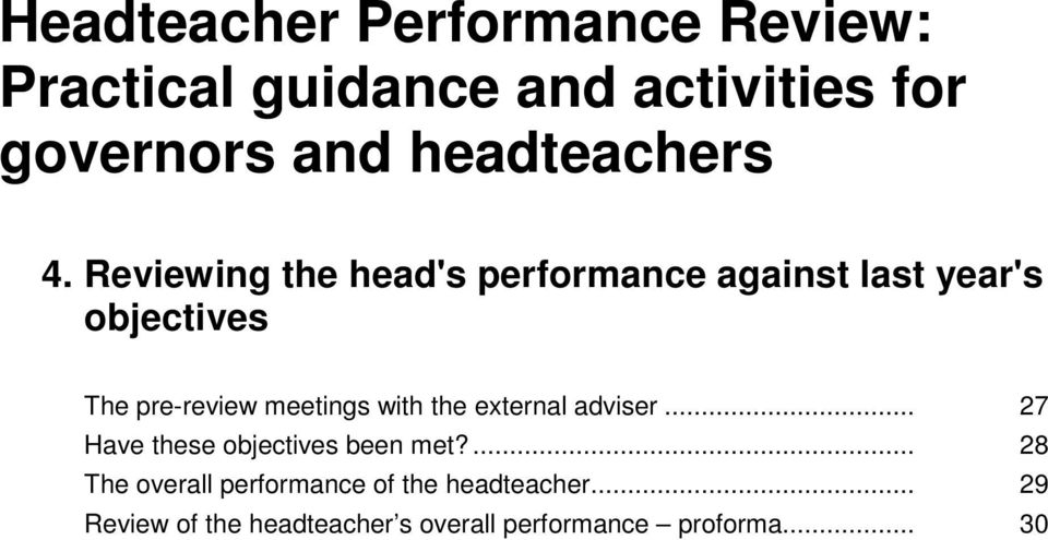 Reviewing the head's performance against last year's objectives The pre-review meetings with