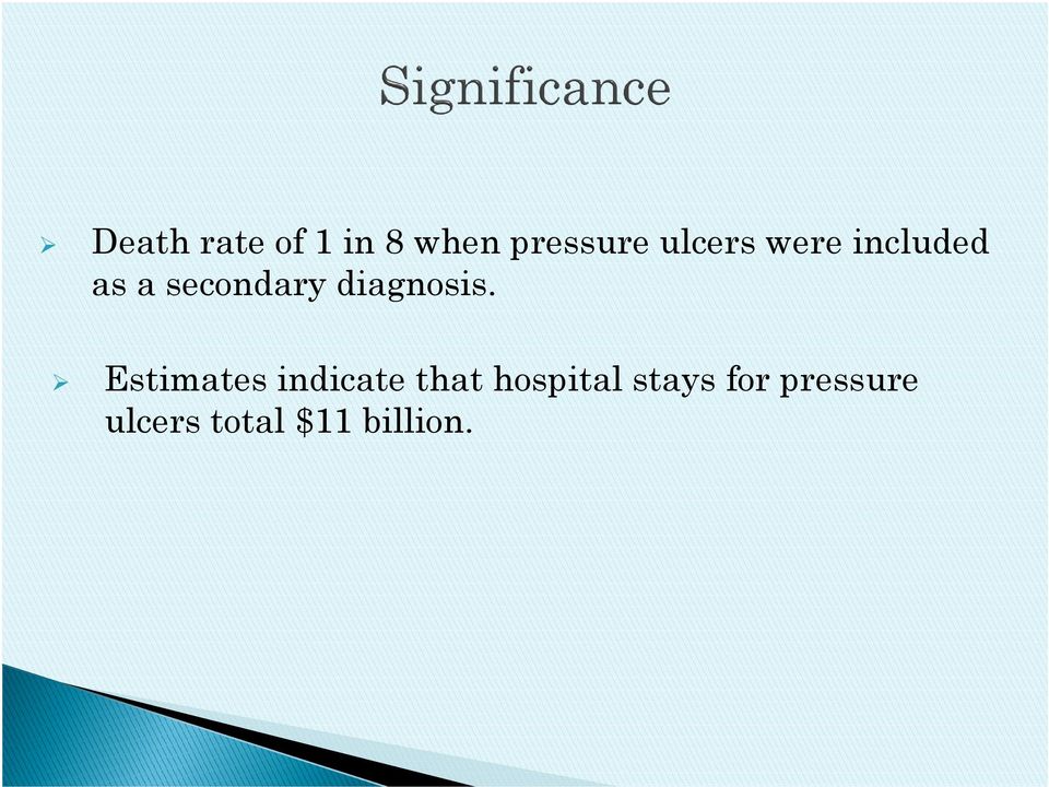 Estimates indicate that hospital stays for pressure