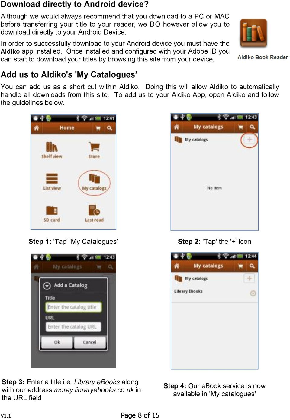 In order to successfully download to your Android device you must have the Aldiko app installed.