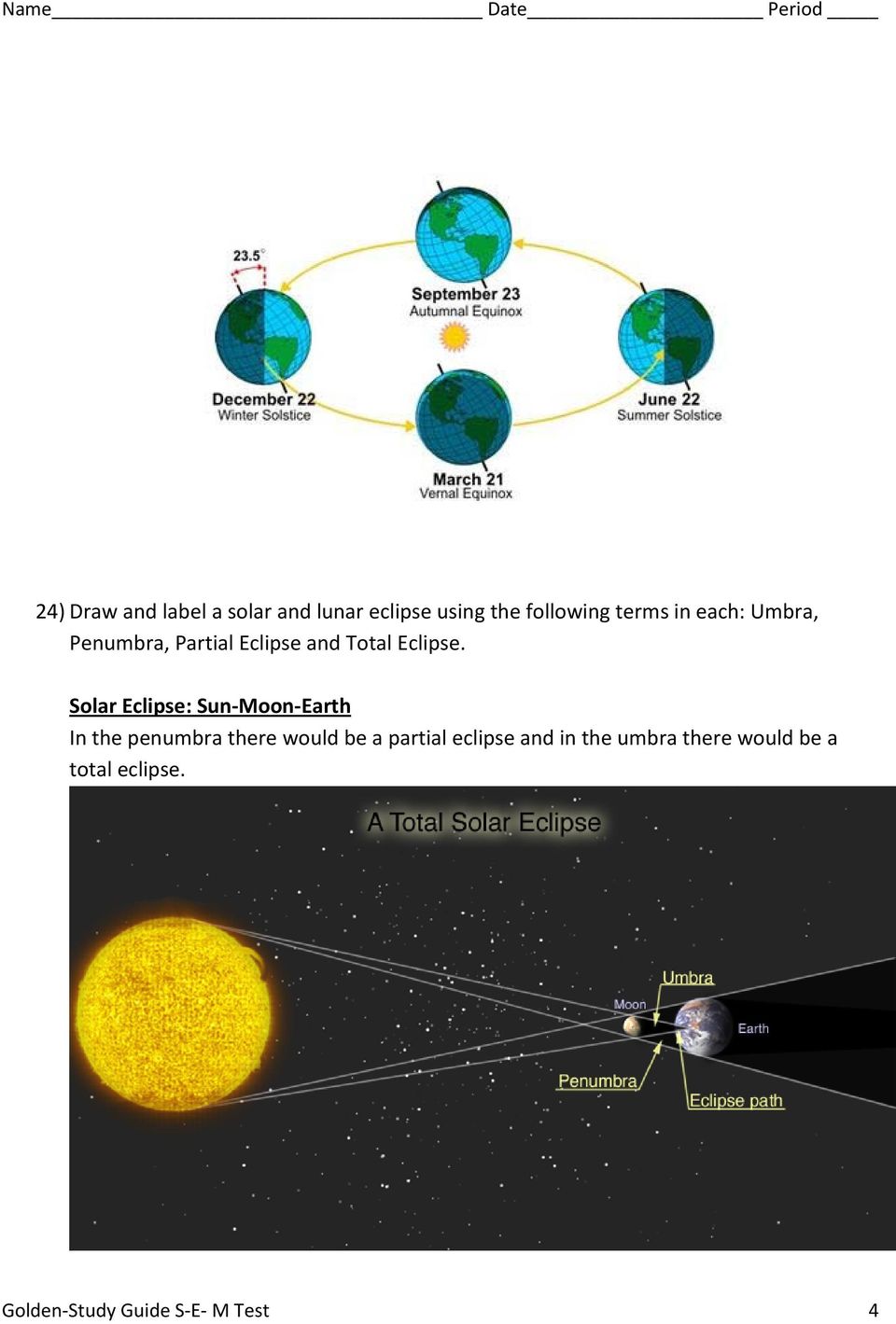 Solar Eclipse: Sun Moon Earth In the penumbra there would be a partial