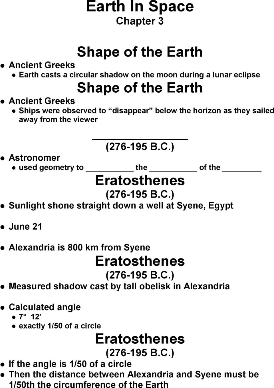 ) Astronomer used geometry to the of the Eratosthenes (276-195 B.C.