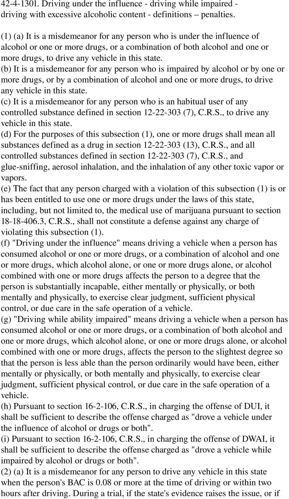 (b) It is a misdemeanor for any person who is impaired by alcohol or by one or more drugs, or by a combination of alcohol and one or more drugs, to drive any vehicle in this state.