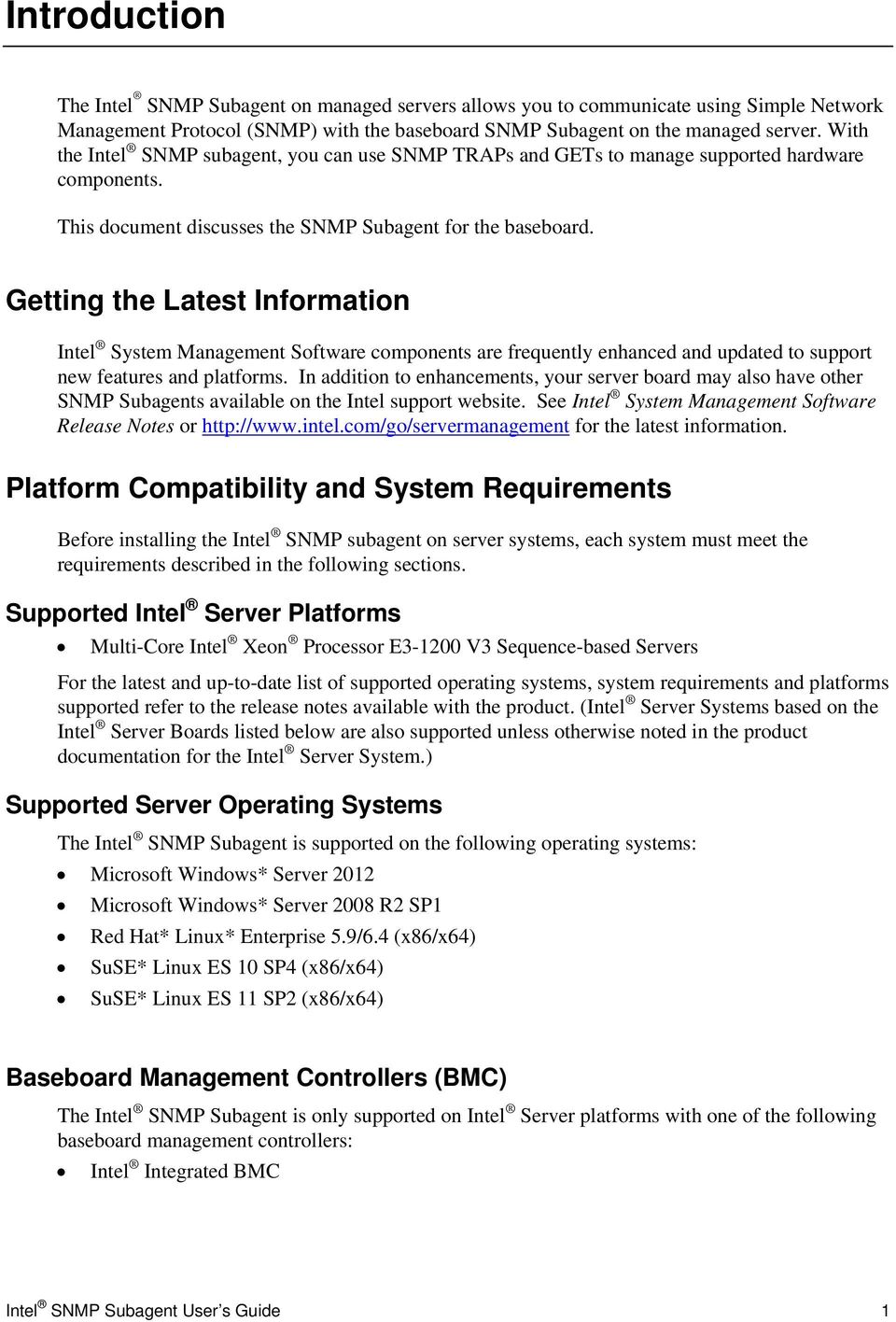 Getting the Latest Information Intel System Management Software components are frequently enhanced and updated to support new features and platforms.