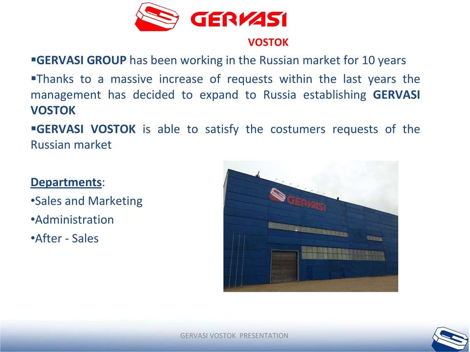 to Russia establishing GERVASI VOSTOK GERVASI VOSTOK is able to satisfy the costumers