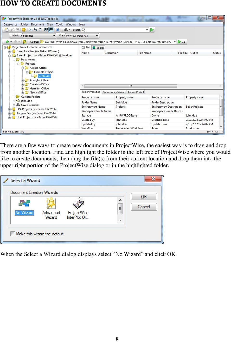 Find and highlight the folder in the left tree of ProjectWise where you would like to create documents, then drag the
