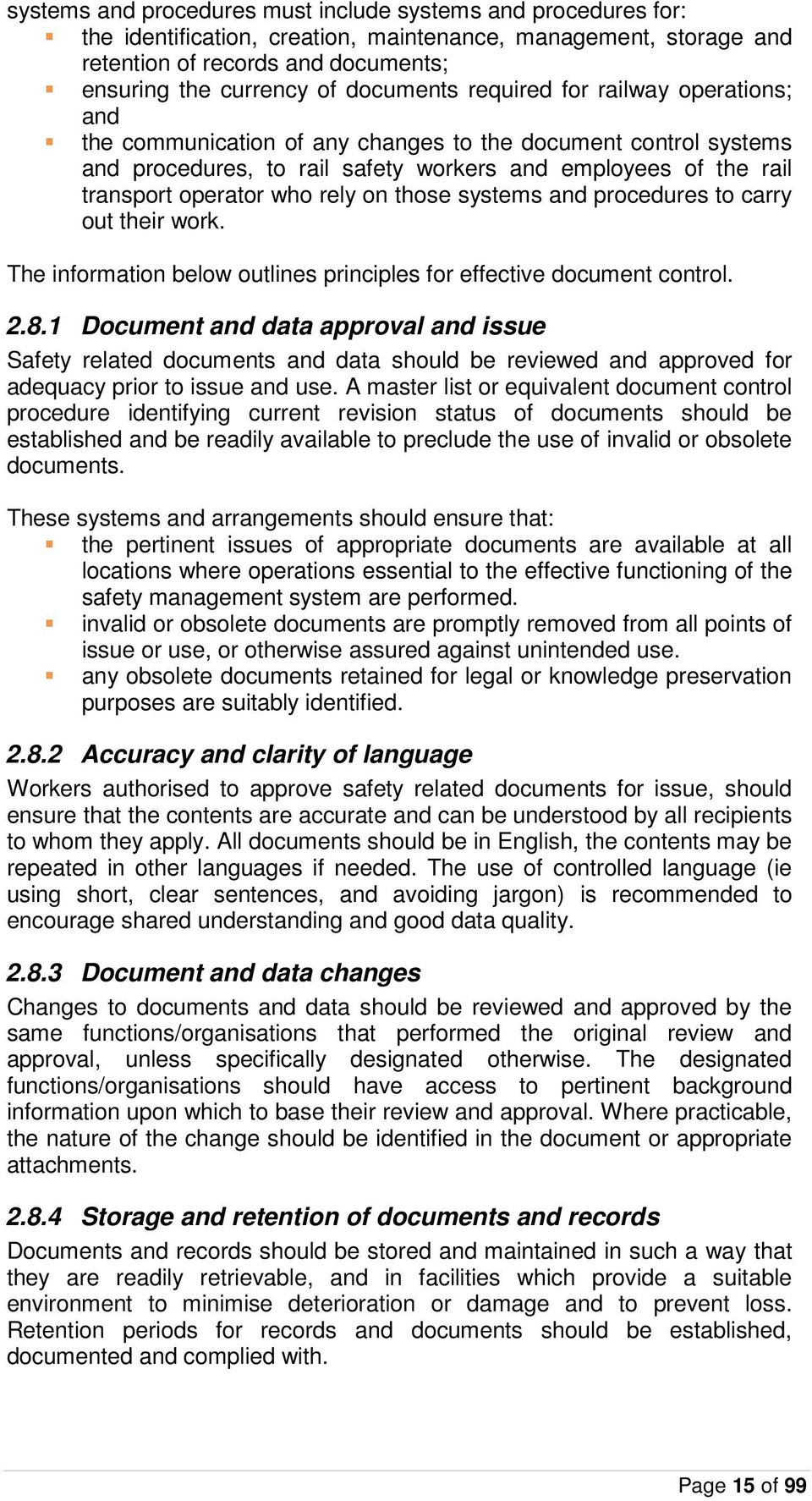 rely on those systems and procedures to carry out their work. The information below outlines principles for effective document control. 2.8.
