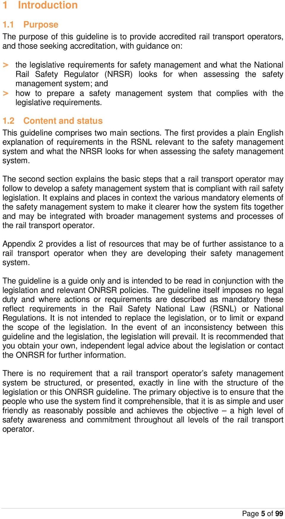 what the National Rail Safety Regulator (NRSR) looks for when assessing the safety management system; and how to prepare a safety management system that complies with the legislative requirements. 1.