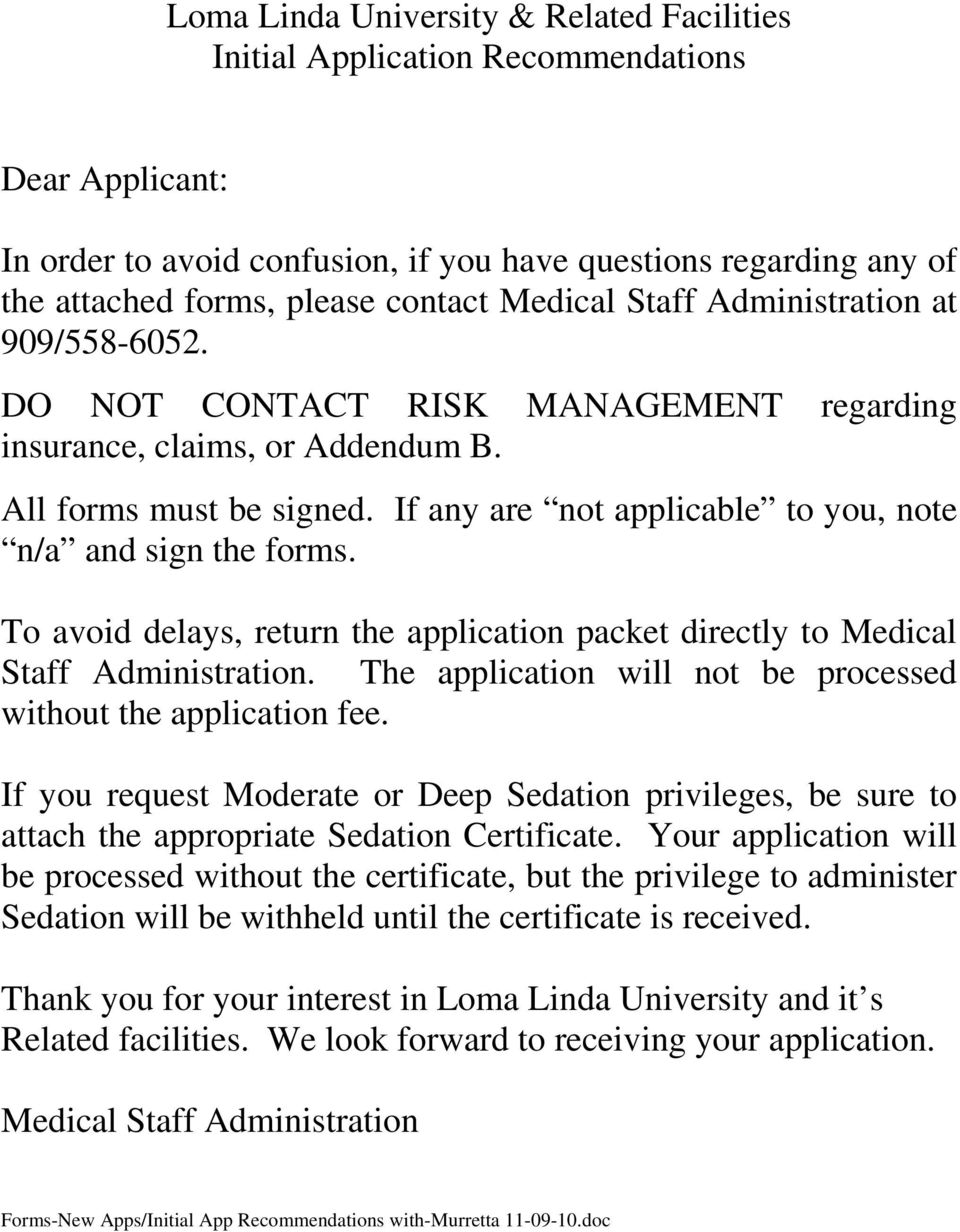 If any are not applicable to you, note n/a and sign the forms. To avoid delays, return the application packet directly to Medical Staff Administration.