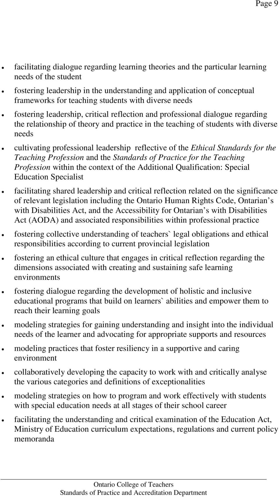 needs cultivating professional leadership reflective of the Ethical Standards for the Teaching Profession and the Standards of Practice for the Teaching Profession within the context of the