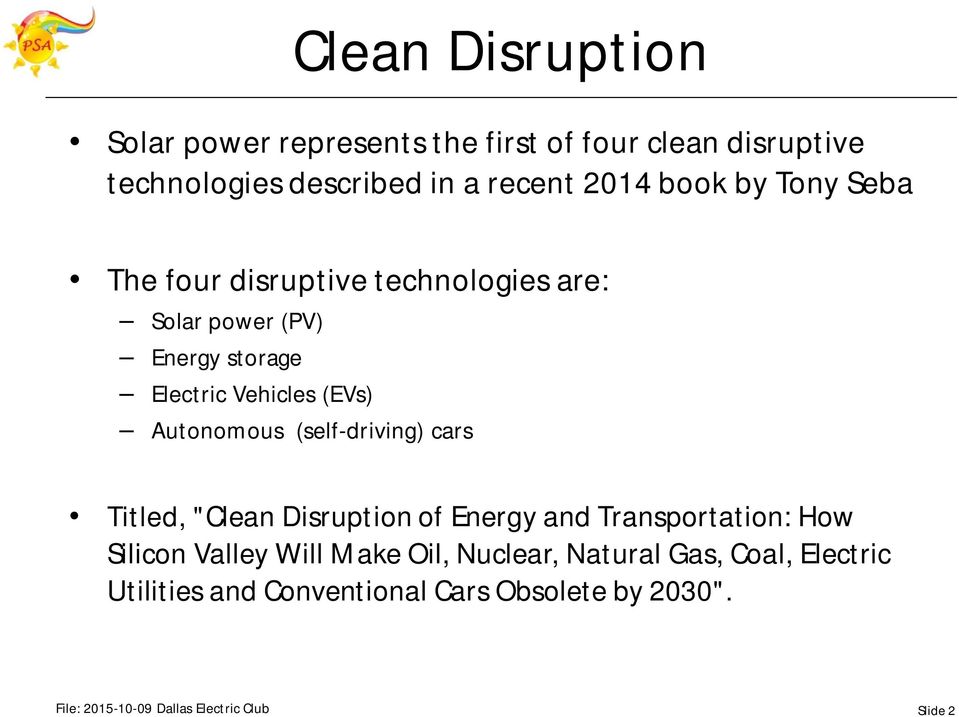 (self-driving) cars Titled, "Clean Disruption of Energy and Transportation: How Silicon Valley Will Make Oil, Nuclear,