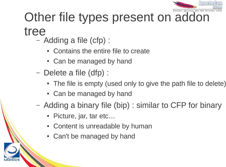the path file to delete) Can be managed by hand Adding a binary file (bip) : similar to