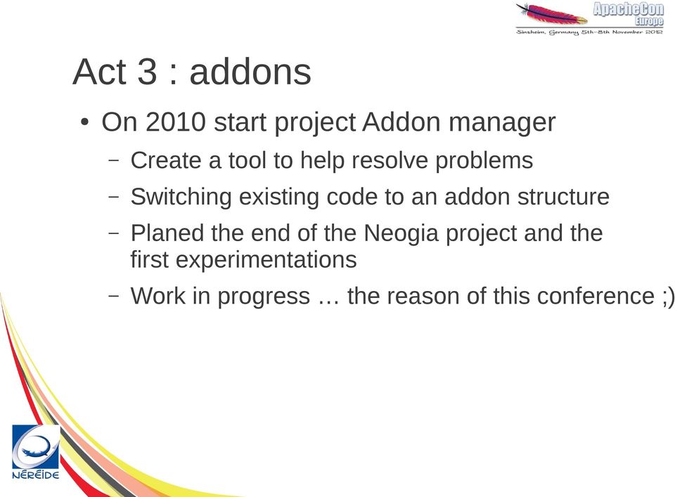 addon structure Planed the end of the Neogia project and the