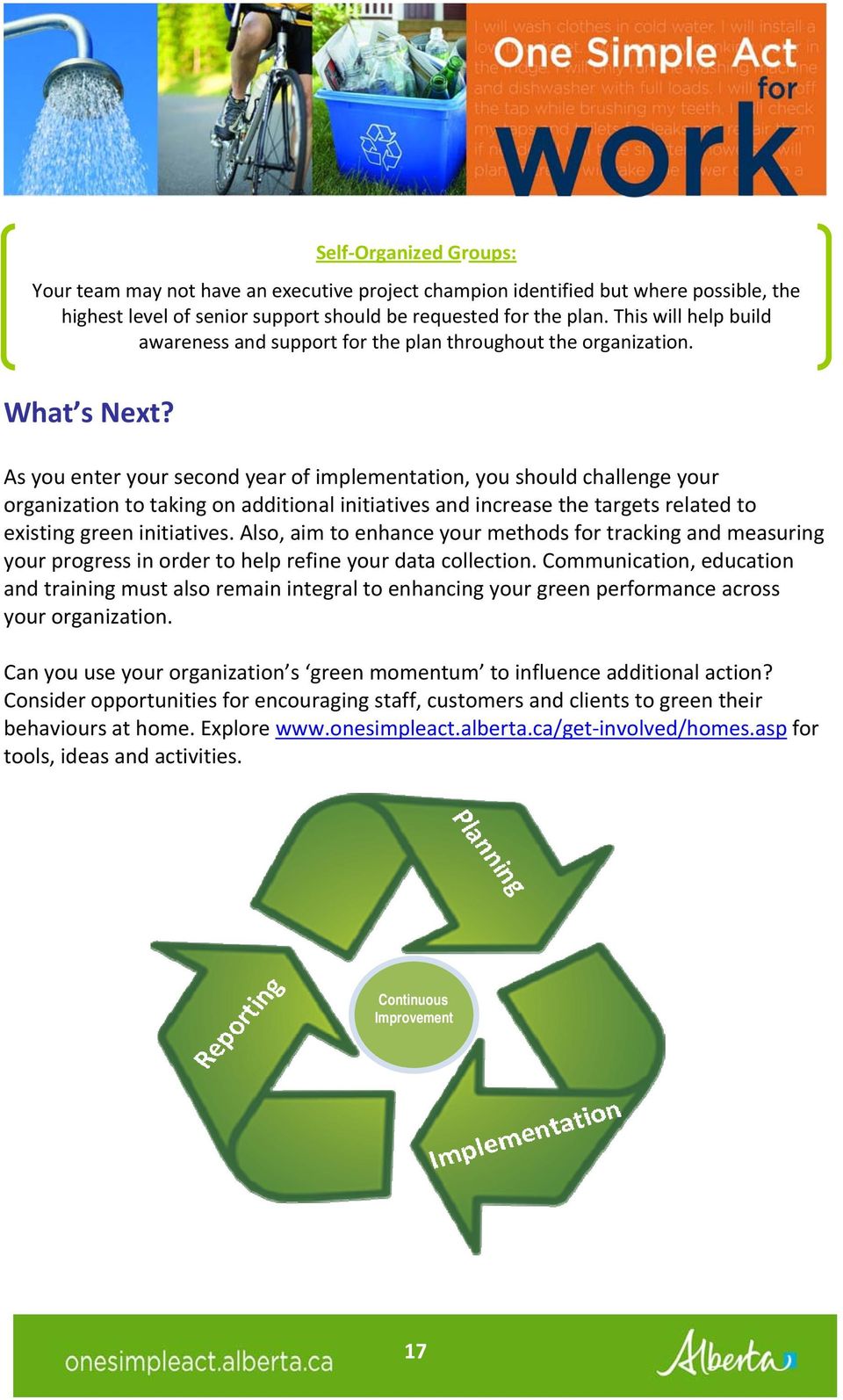 As you enter your second year of implementation, you should challenge your organization to taking on additional initiatives and increase the targets related to existing green initiatives.