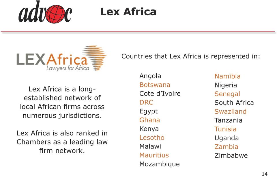 Lex Africa is also ranked in Chambers as a leading law firm network.