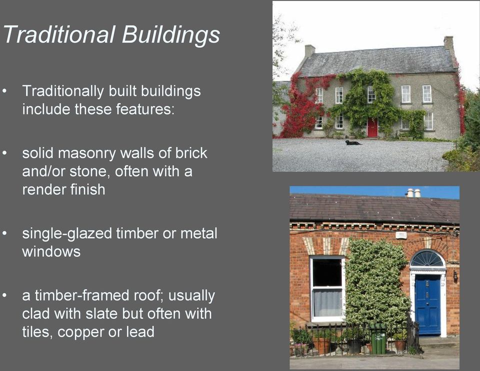 render finish single-glazed timber or metal windows a