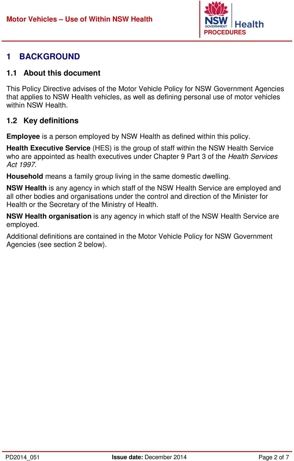 within NSW Health. 1.2 Key definitions Employee is a person employed by NSW Health as defined within this policy.