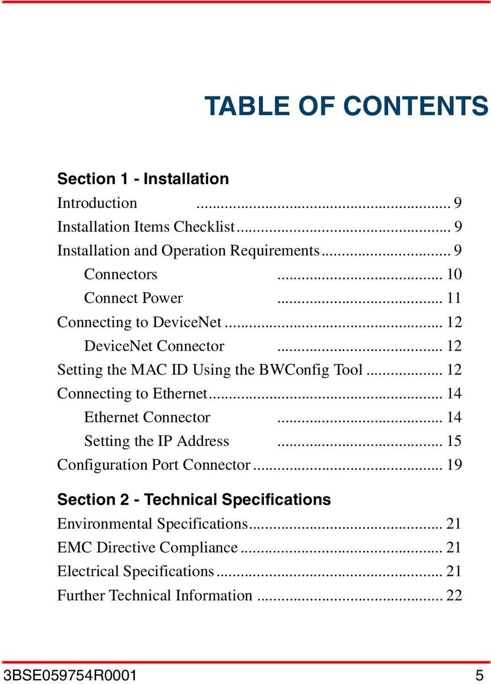 .. 12 Connecting to Ethernet... 14 Ethernet Connector... 14 Setting the IP Address... 15 Configuration Port Connector.