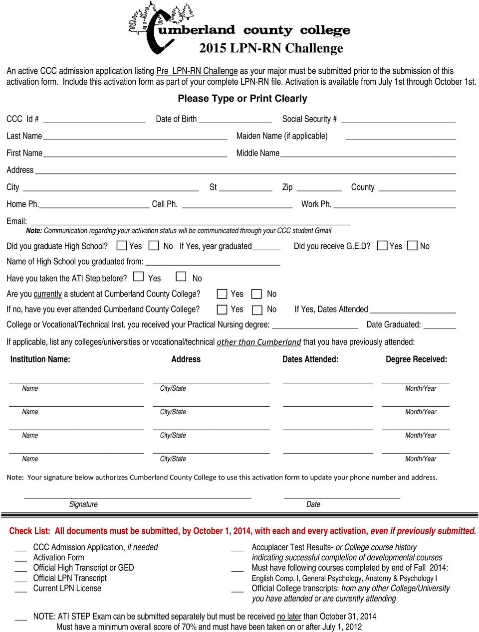 Please Type or Print Clearly CCC Id # Date of Birth Social Security # Last Name Maiden Name (if applicable) First Name Middle Name Address City St Zip County Home Ph. Cell Ph. Work Ph.