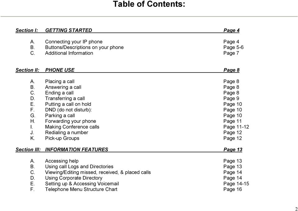 Forwarding your phone Page 11 I. Making Conference calls Page 11-12 J. Redialing a number Page 12 K. Pick-up Groups Page 12 Section III: INFORMATION FEATURES Page 13 A. Accessing help Page 13 B.