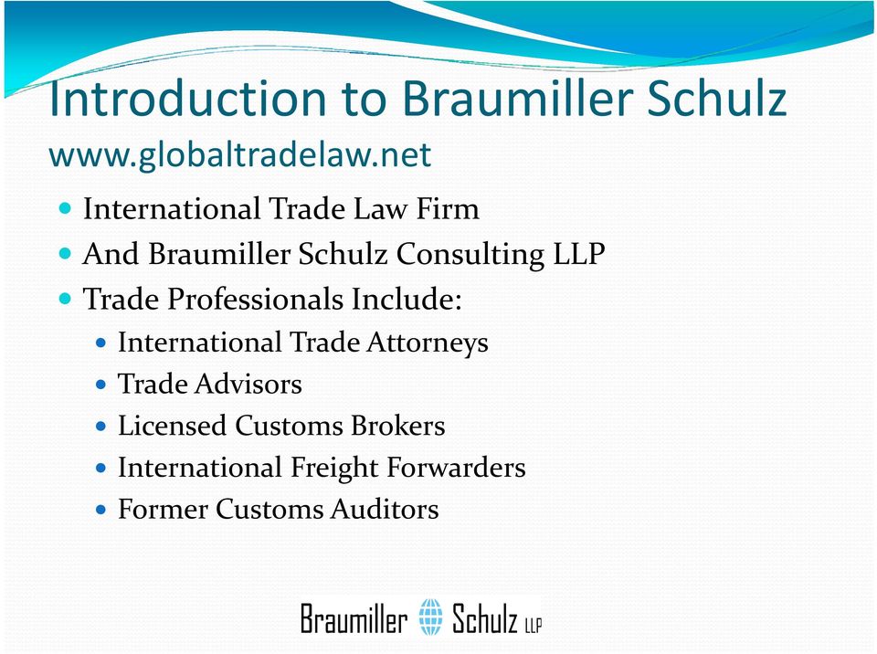 LLP Trade Professionals Include: International Trade Attorneys Trade