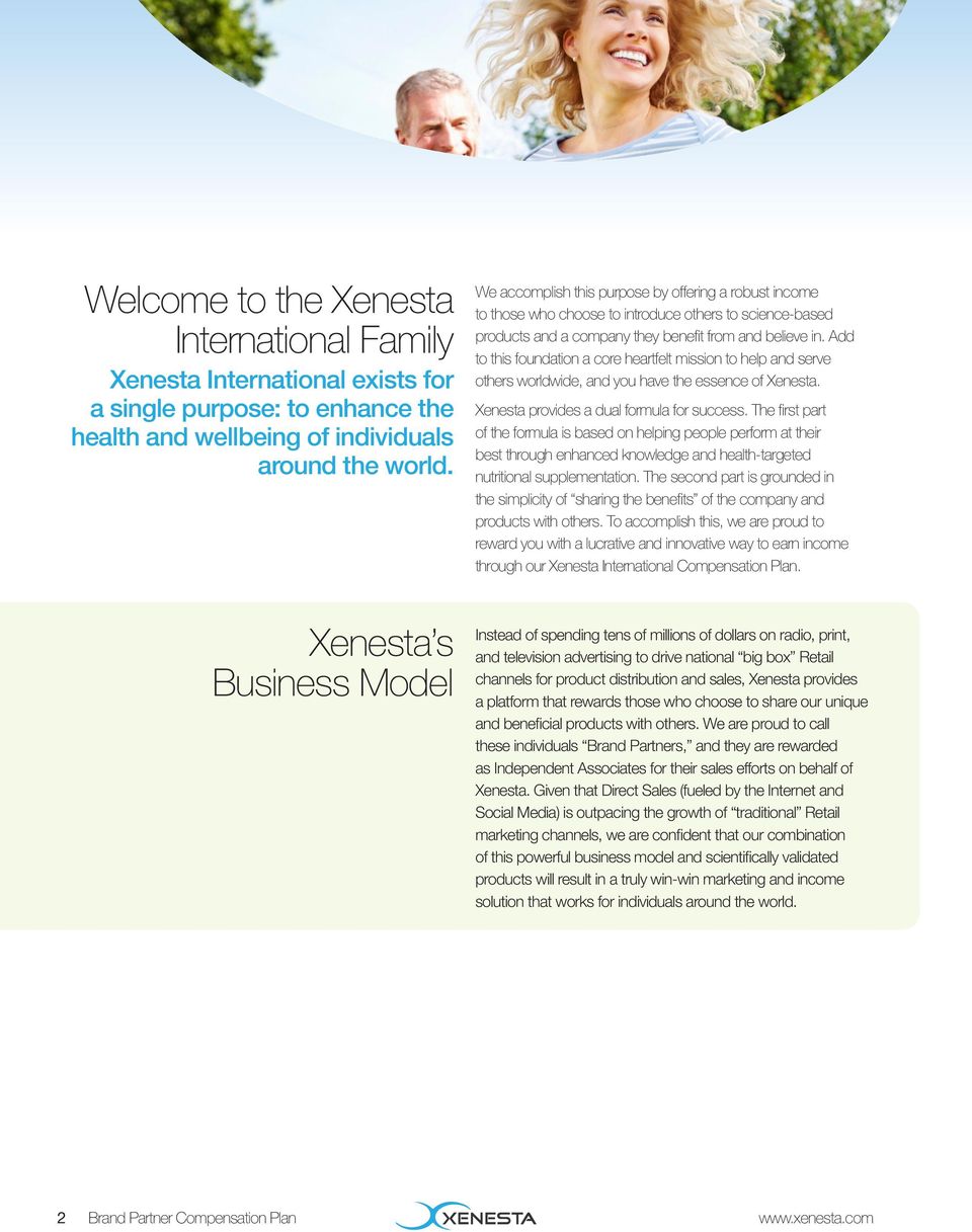 Add to this foundation a core heartfelt mission to help and serve others worldwide, and you have the essence of Xenesta. Xenesta provides a dual formula for success.
