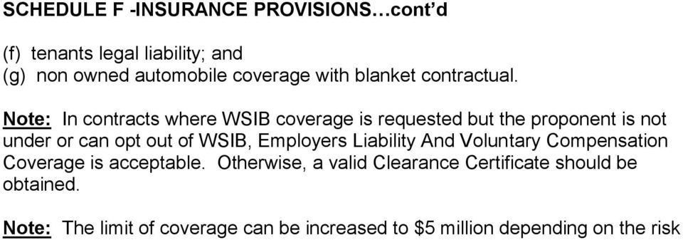 Note: In contracts where WSIB coverage is requested but the proponent is not under or can opt out of WSIB,