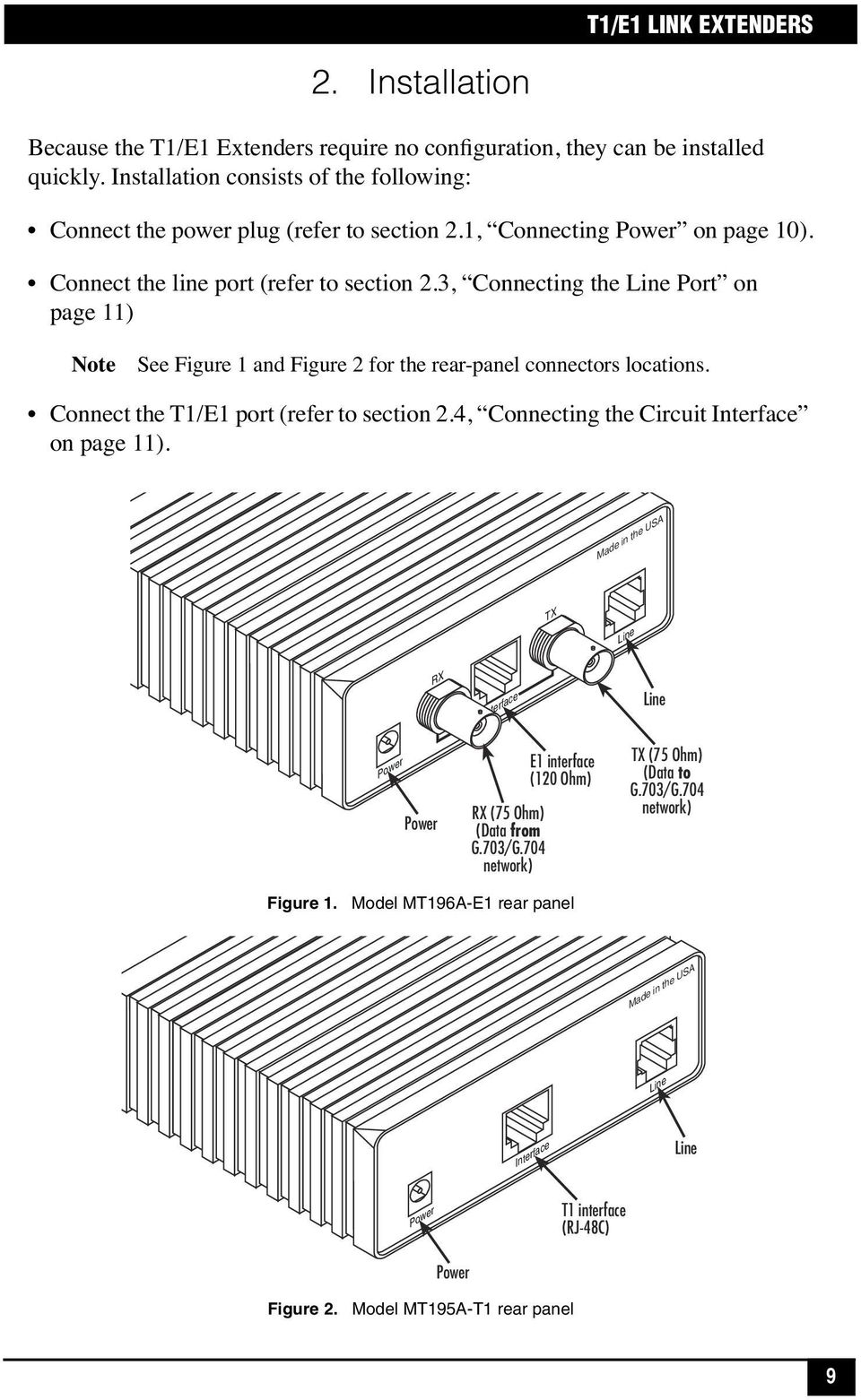 Connect the T1/E1 port (refer to section 2.4, Connecting the Circuit Interface on page 11). Made in the USA Power Figure 1.
