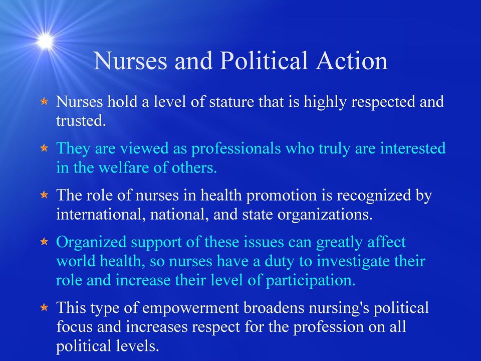 The role of nurses in health promotion is recognized by international, national, and state organizations.