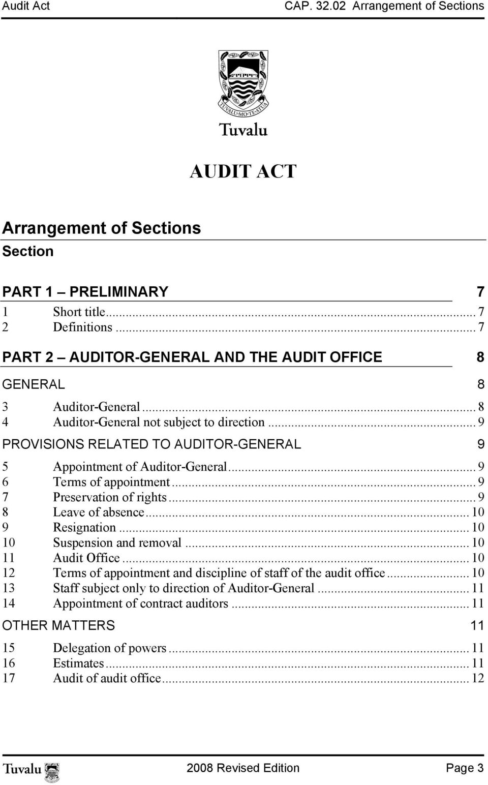 .. 9 PROVISIONS RELATED TO AUDITOR-GENERAL 9 5 Appointment of Auditor-General... 9 6 Terms of appointment... 9 7 Preservation of rights... 9 8 Leave of absence... 10 9 Resignation.