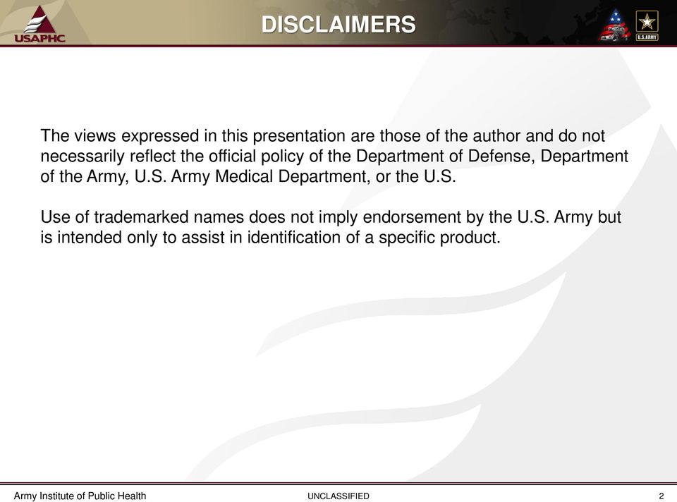 Army, U.S. Army Medical Department, or the U.S. Use of trademarked names does not imply endorsement by the U.