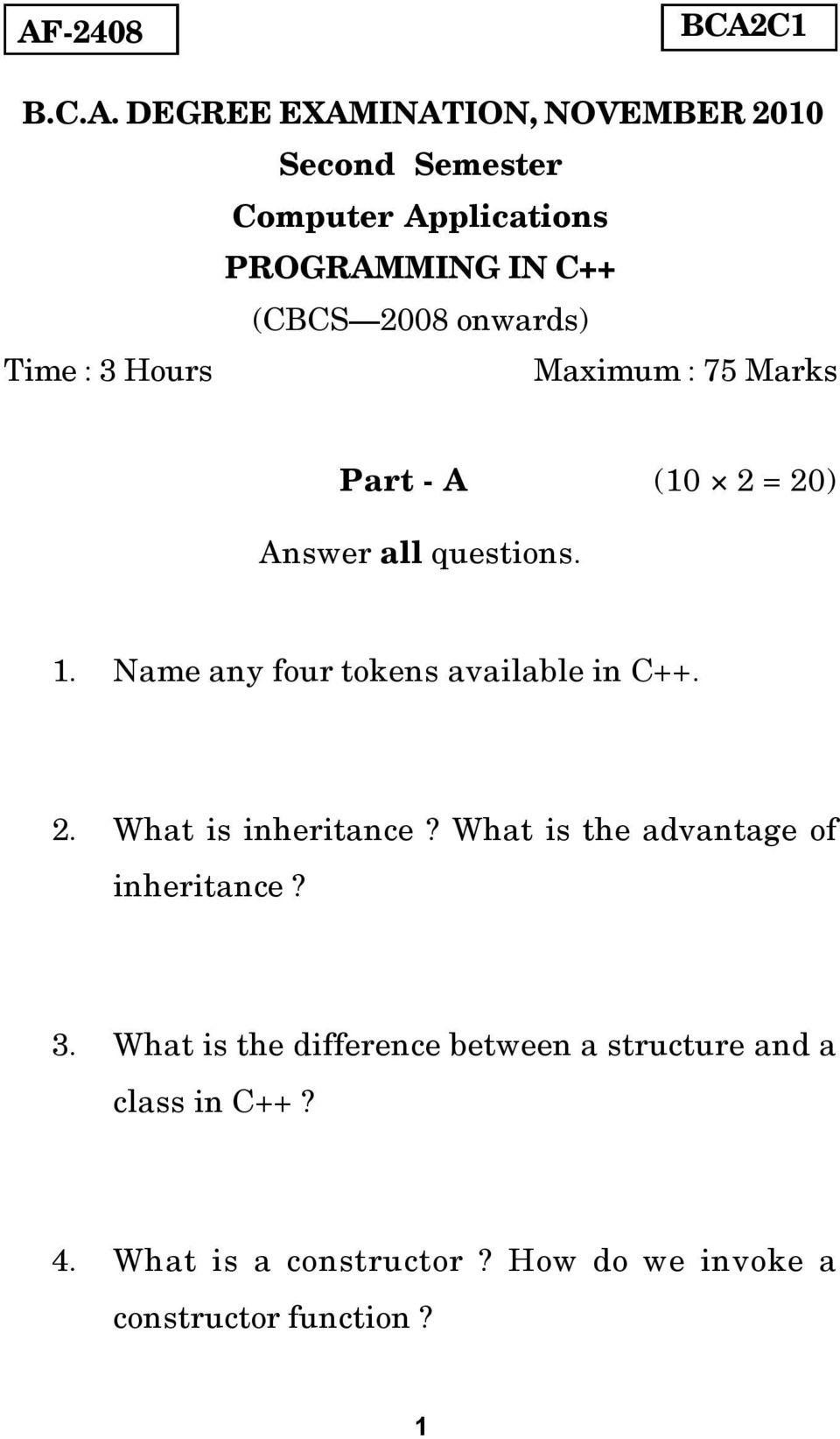 Name any four tokens available in C++. 2. What is inheritance? What is the advantage of inheritance? 3.