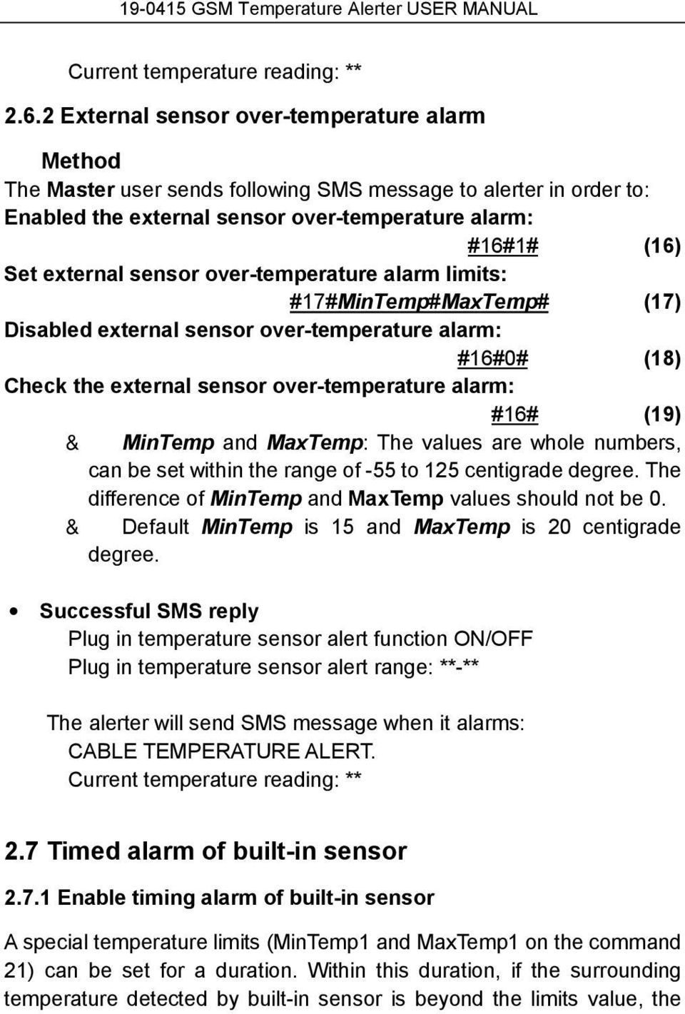over-temperature alarm limits: #17#MinTemp#MaxTemp# (17) Disabled external sensor over-temperature alarm: #16#0# (18) Check the external sensor over-temperature alarm: #16# (19) & MinTemp and