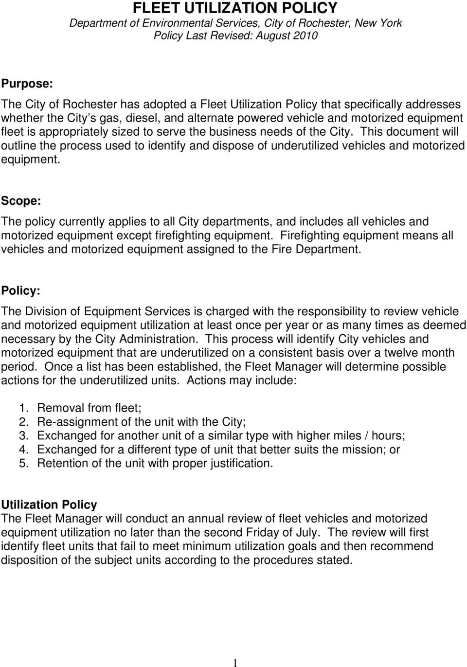 This document will outline the process used to identify and dispose of underutilized vehicles and motorized equipment.