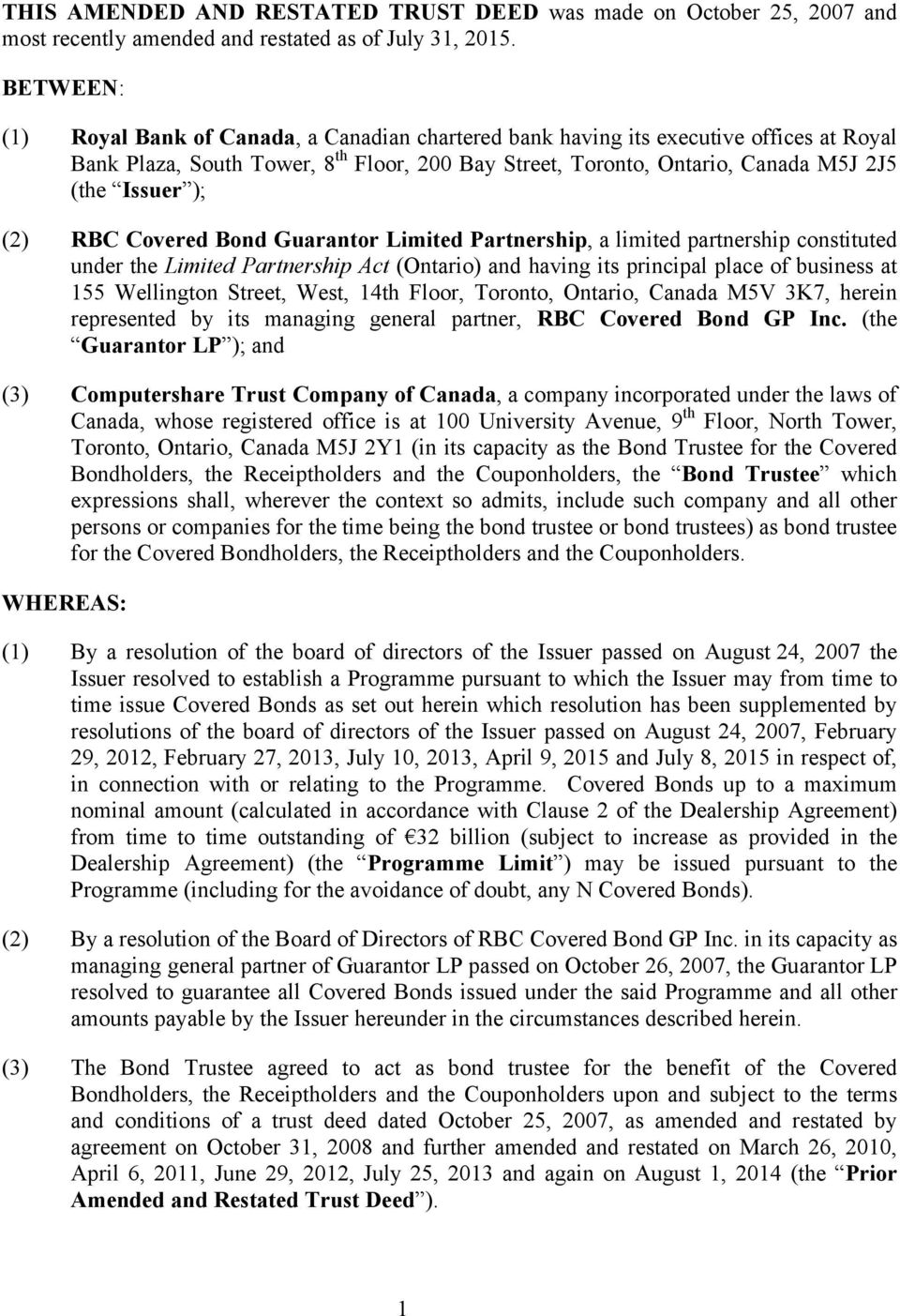 (2) RBC Covered Bond Guarantor Limited Partnership, a limited partnership constituted under the Limited Partnership Act (Ontario) and having its principal place of business at 155 Wellington Street,