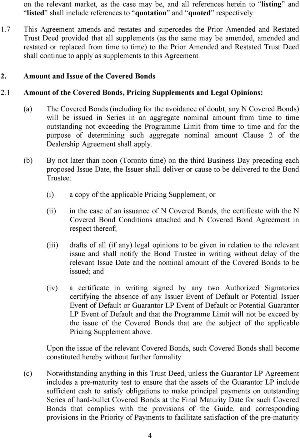 time) to the Prior Amended and Restated Trust Deed shall continue to apply as supplements to this Agreement. 2. Amount and Issue of the Covered Bonds 2.