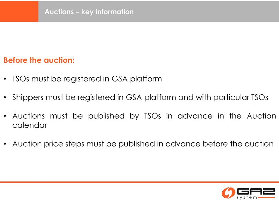 particular TSOs Auctions must be published by TSOs in advance in the