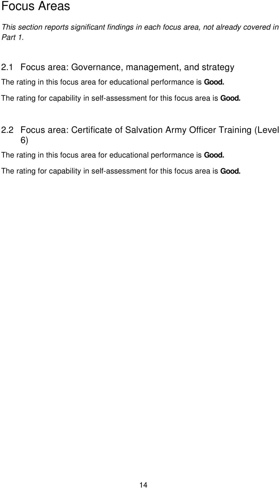 The rating for capability in self-assessment for this focus area is Good. 2.