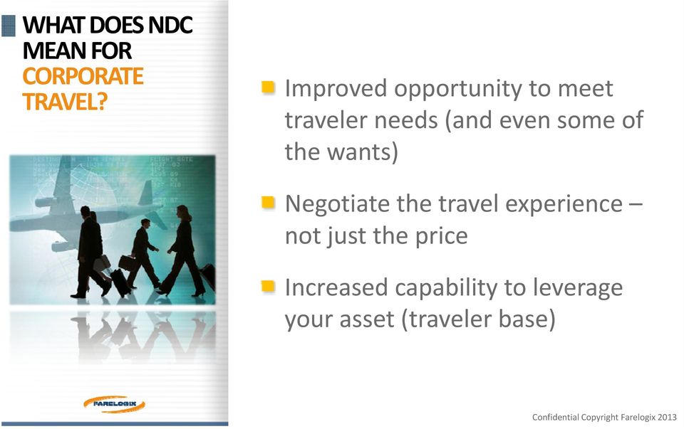 some of the wants) Negotiate the travel experience not