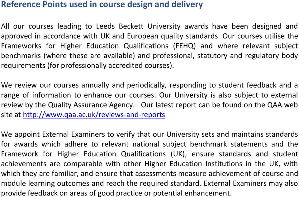 requirements (for professionally accredited courses). We review our courses annually and periodically, responding to student feedback and a range of information to enhance our courses.