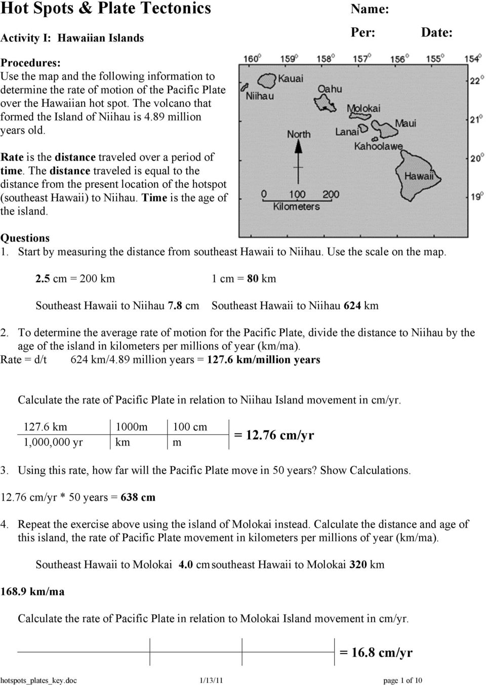 The distance traveled is equal to the distance from the present location of the hotspot (southeast Hawaii) to Niihau. Time is the age of the island. Name: Per: Date: Questions 1.