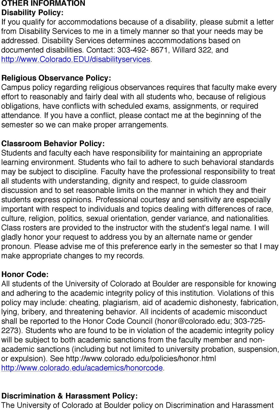 Religious Observance Policy: Campus policy regarding religious observances requires that faculty make every effort to reasonably and fairly deal with all students who, because of religious