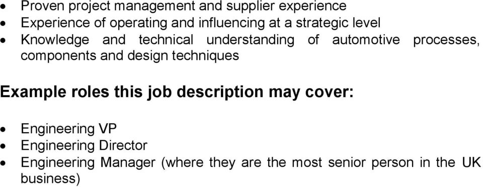 components and design techniques Example roles this job description may cover: Engineering