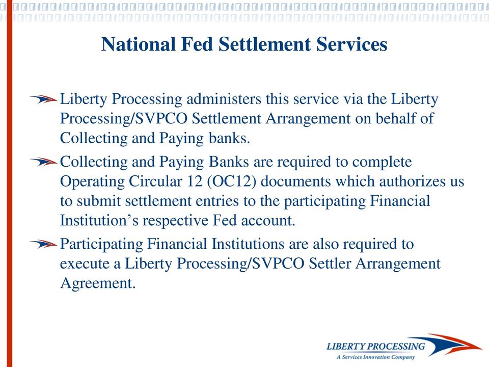and s are required to complete Operating Circular 12 (OC12) documents which authorizes us to submit settlement entries