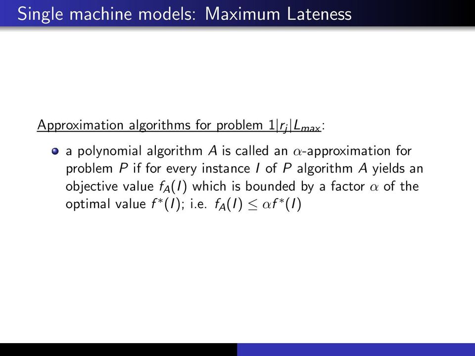 problem P if for every instance I of P algorithm A yields an objective value