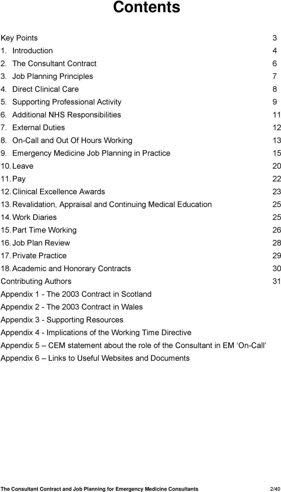 Clinical Excellence Awards 23 13. Revalidation, Appraisal and Continuing Medical Education 25 14. Work Diaries 25 15. Part Time Working 26 16. Job Plan Review 28 17. Private Practice 29 18.
