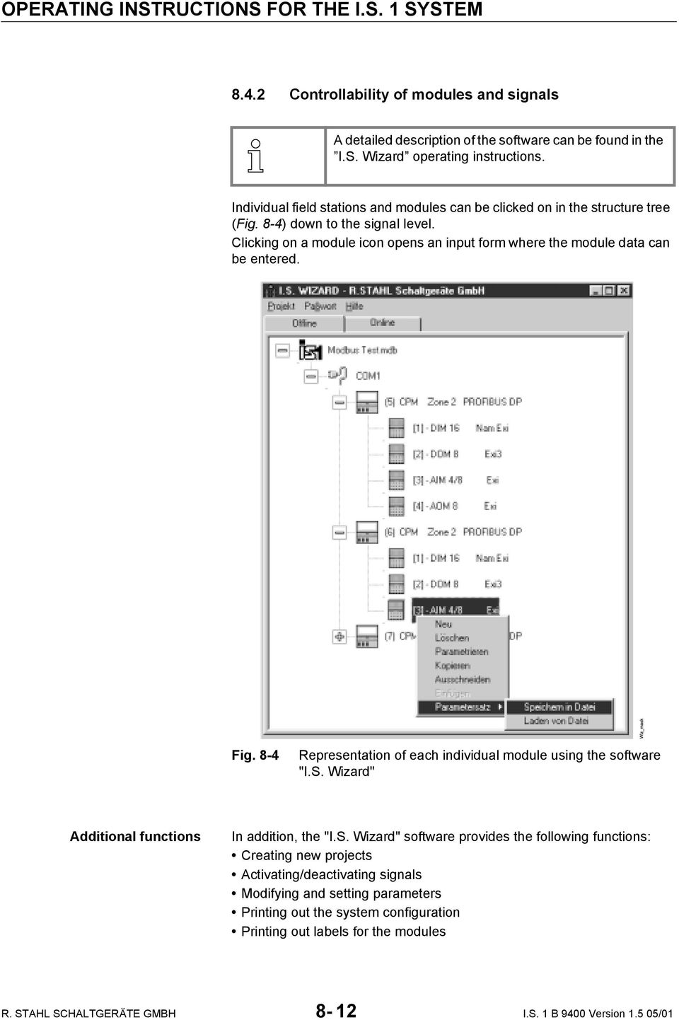 Clicking on a module icon opens an input form where the module data can be entered. Fig. 8-4 Representation of each individual module using the software "I.S.