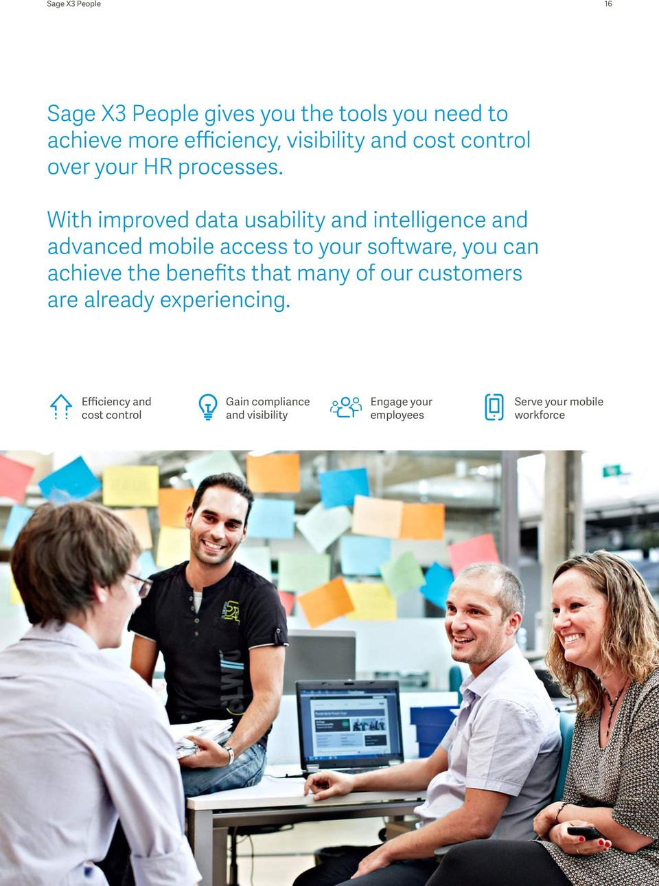 With improved data usability and intelligence and advanced mobile access to your software, you can