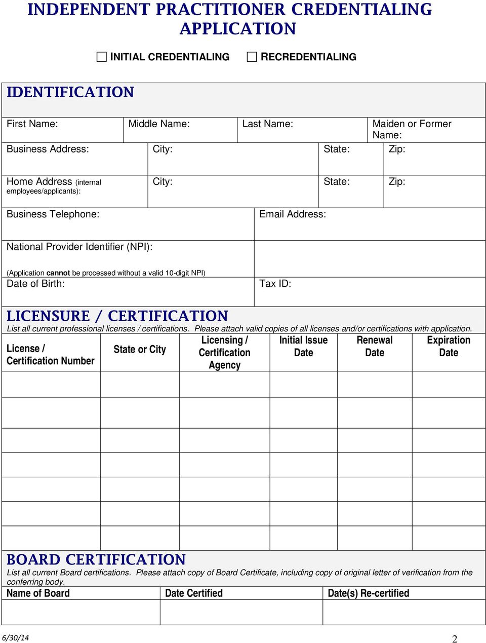 ID: LICENSURE / CERTIFICATION List all current professional licenses / certifications. Please attach valid copies of all licenses and/or certifications with application.