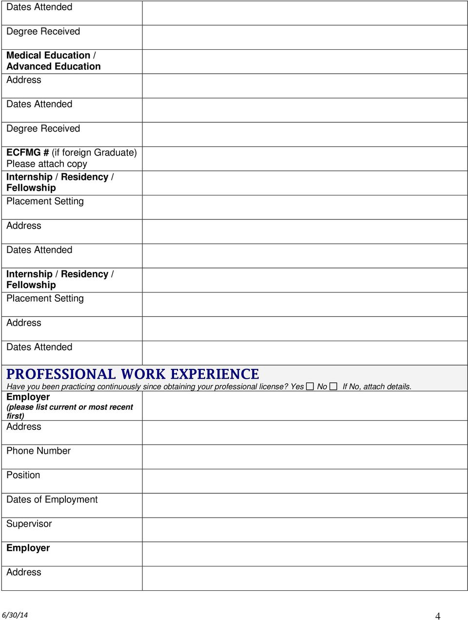 Dates Attended PROFESSIONAL WORK EXPERIENCE Have you been practicing continuously since obtaining your professional license?