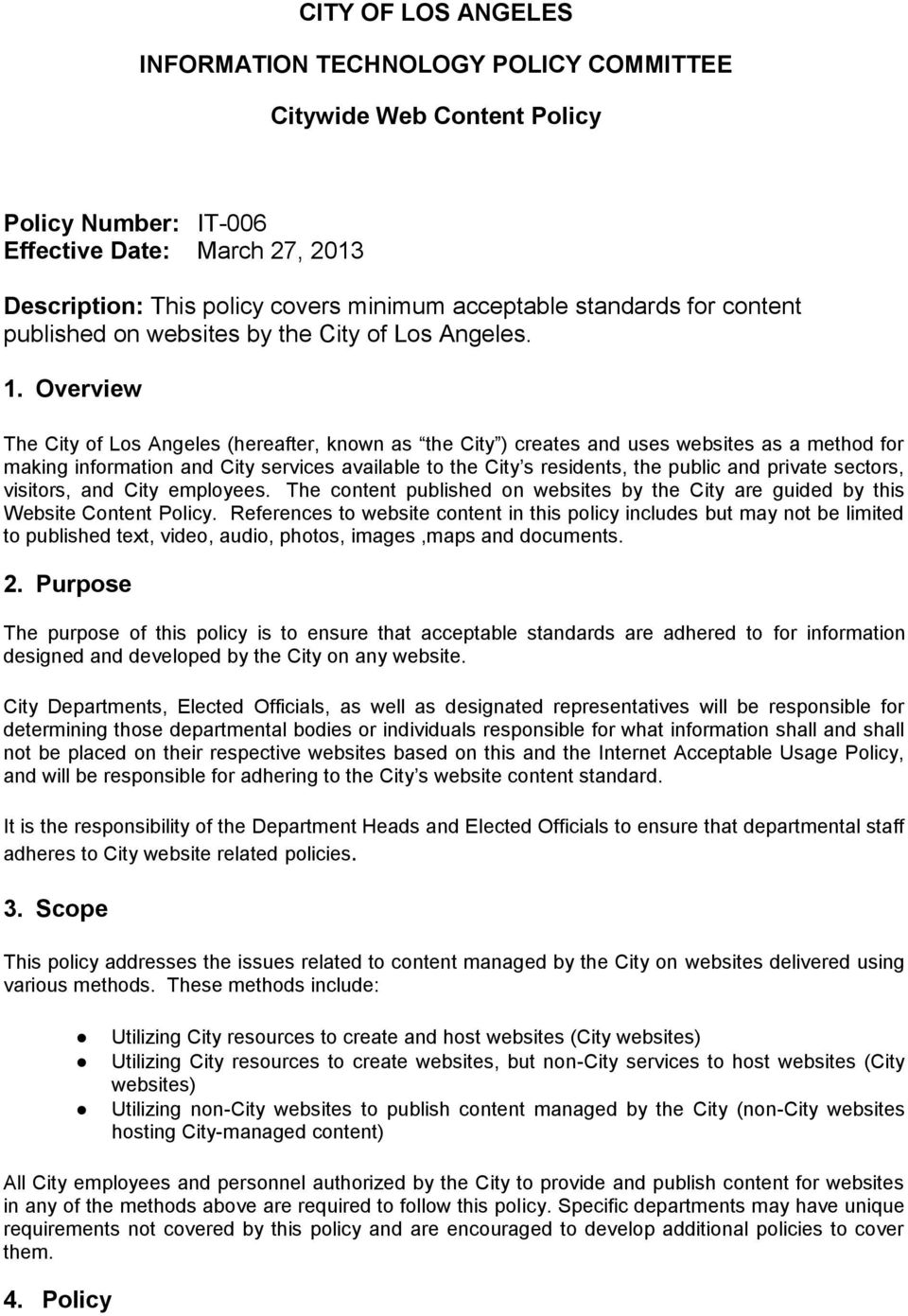 Overview The City of Los Angeles (hereafter, known as the City ) creates and uses websites as a method for making information and City services available to the City s residents, the public and